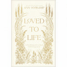 Book cover of 'Loved to Life' by Ann Voskamp with decorative gold design on a white background